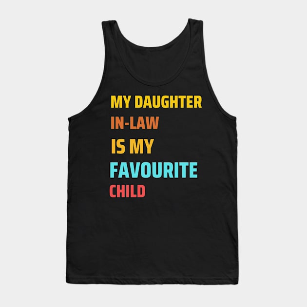 My daughter in-law is my favourite child gift Tank Top by ARTA-ARTS-DESIGNS